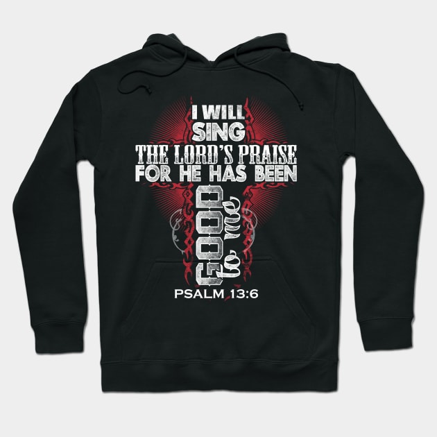 I Will Sing The Lord's Praise Christian Cross Hoodie by Merchweaver